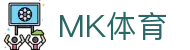 MK体育（MK）中国 · 官方入口